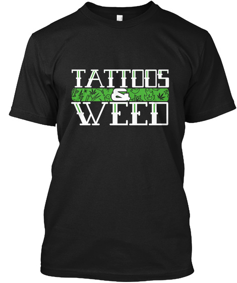 Tattoos &Amp; Weed Black T-Shirt Front