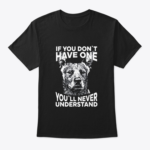 Australian Cattle Dog If You Dont Have Black T-Shirt Front
