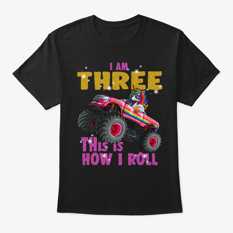 I'm 3 This Is How I Roll Unicorn Monster Black T-Shirt Front