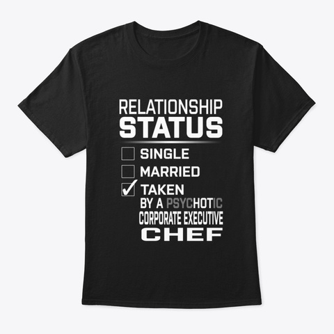 Relationship Status Taken Psychotic Corp Black T-Shirt Front