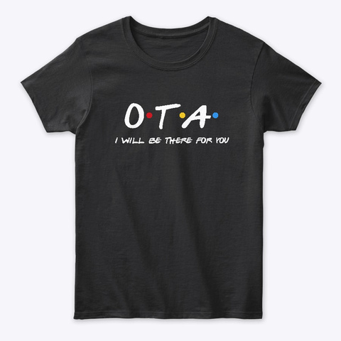 Occupational Therapy Assistant Gifts Black T-Shirt Front