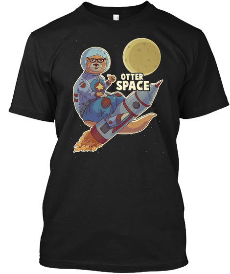 Otter Space Space Otter Shirt