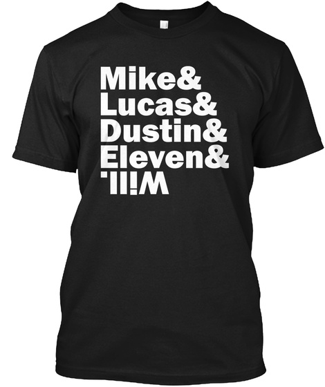 Mike& Lucas& Dustin& Eleven& Will Black T-Shirt Front