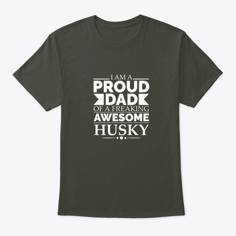 Proud Dad Of An Awesome Husky Dog Dad O Smoke Gray T-Shirt Front