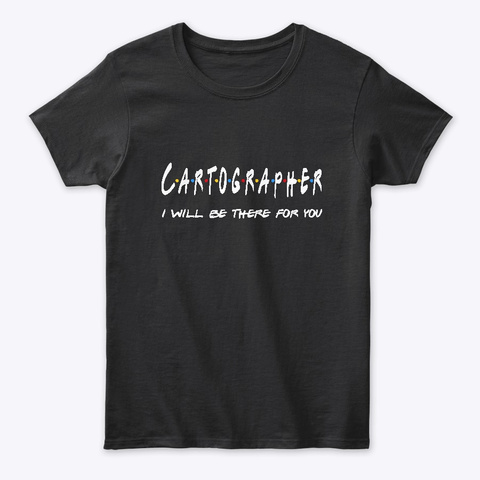 Cartographer Gifts Black T-Shirt Front