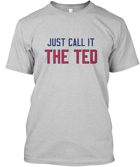 Just Call It The Ted Light Steel T-Shirt Front