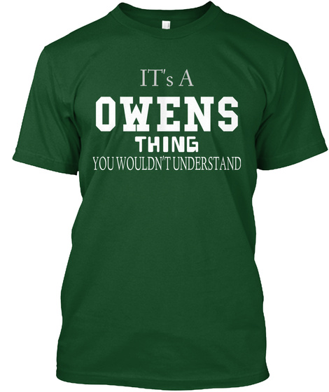 It's A Owens Thing You Wouldn't Understand Deep Forest T-Shirt Front