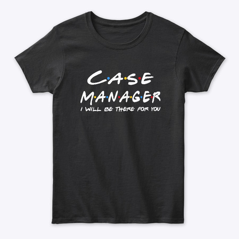 Case Manager Gifts Black T-Shirt Front