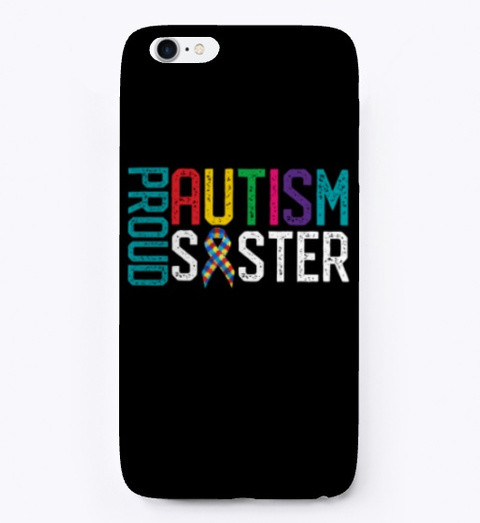 Proud Autism Sister Autism Awareness Day Black T-Shirt Front
