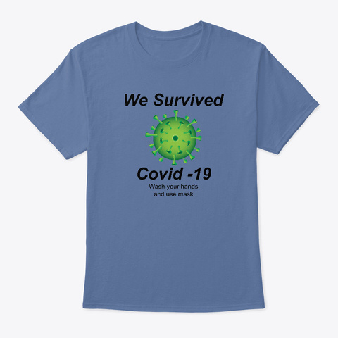 We Survived Covid 19 Denim Blue Kaos Front