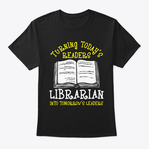 Turning Today's Readers Librarian Into Black T-Shirt Front