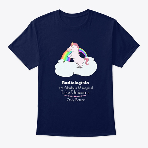 Radiologists Are Magical Like Unicorns Navy T-Shirt Front