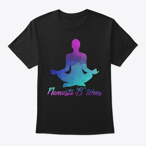 Yoga Namaste Bitches Meditation T-shirt