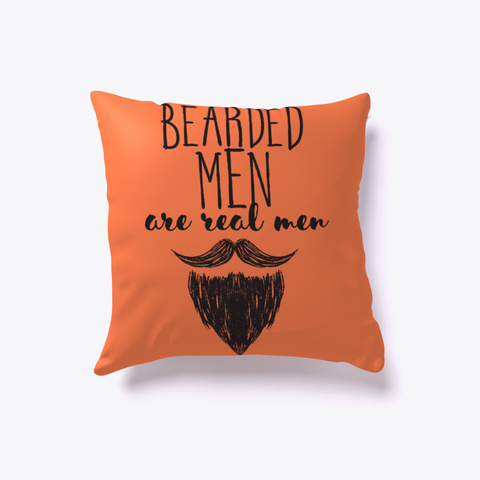 Beard Pillow   Bearded Men Are Real Men Coral Kaos Front