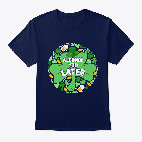 Saint Patricks Day Funny Gift Alcohol Yo Navy T-Shirt Front