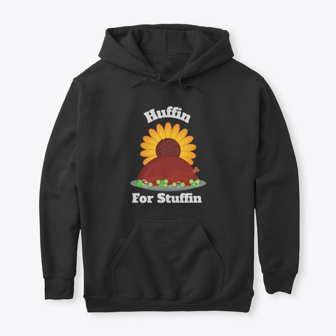 Thanksgiving Tshirt Huffin For Stuffin Black T-Shirt Front
