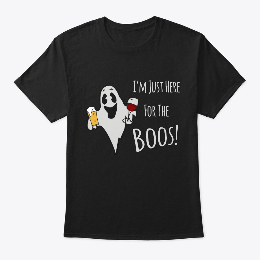 Im Just Here For the Boos Beer and Wine Unisex Tshirt