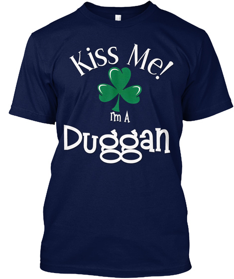 Kiss Me I'm A Duggan Navy T-Shirt Front