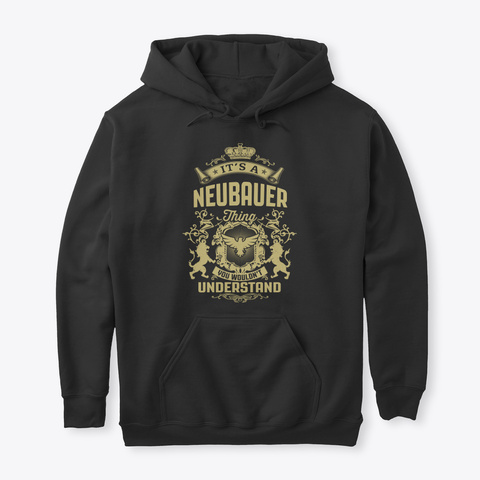 It's A Neubauer Thing Black T-Shirt Front