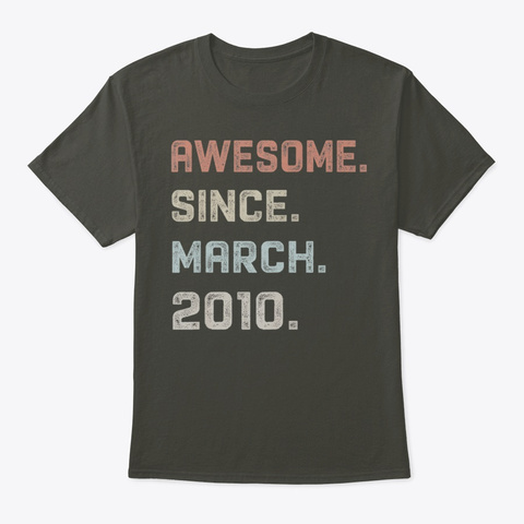Awesome Since March 2010 Birthday Smoke Gray T-Shirt Front