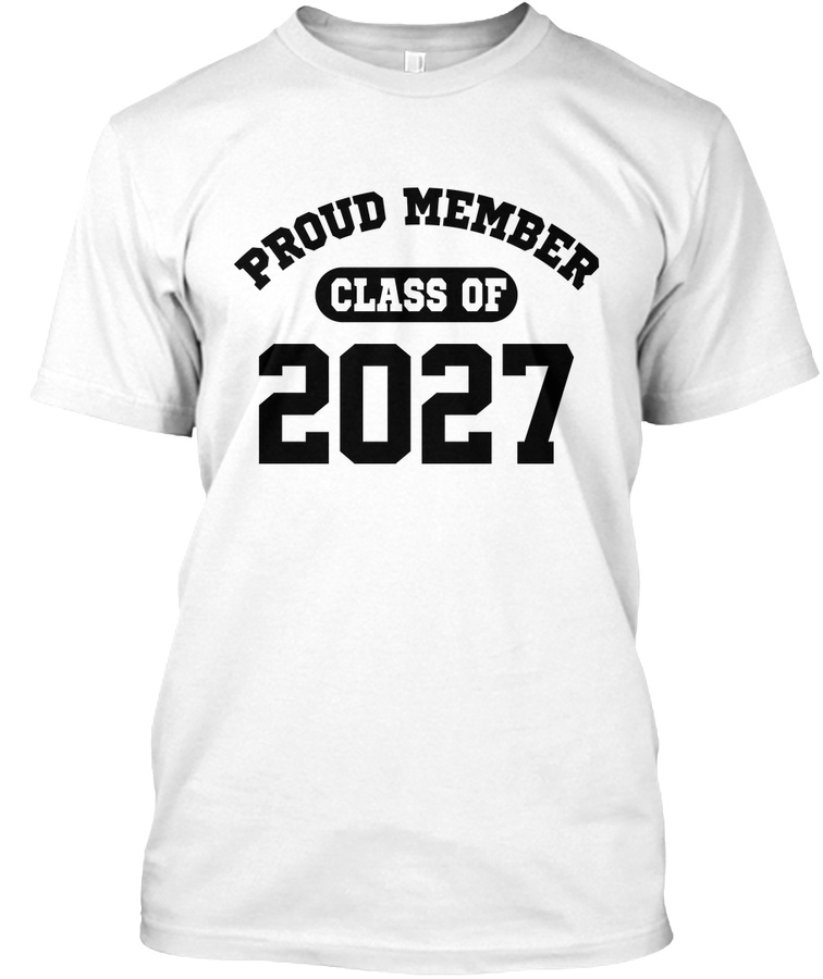 Proud Member Class Of 2027 Unisex Tshirt