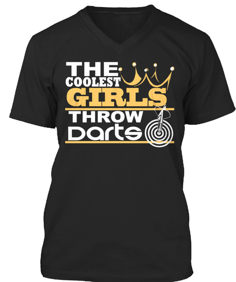 The Coolest Girls Throw Darts Black T-Shirt Front
