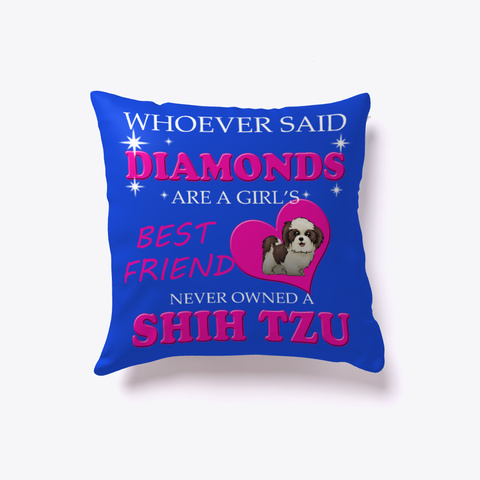 Shih Tzu Pillow, Shih Tzu Dog Lover Mom Lady Women Pillows Royal Blue T-Shirt Front