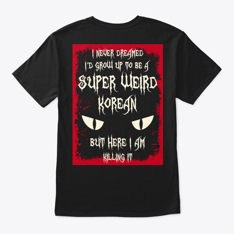 Super Weird Korean Shirt Black T-Shirt Back