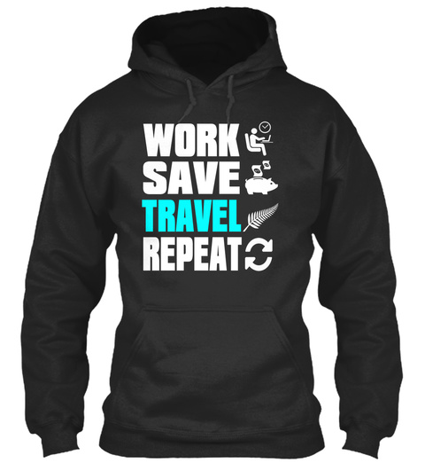 Work Save Travel Repeat Jet Black T-Shirt Front