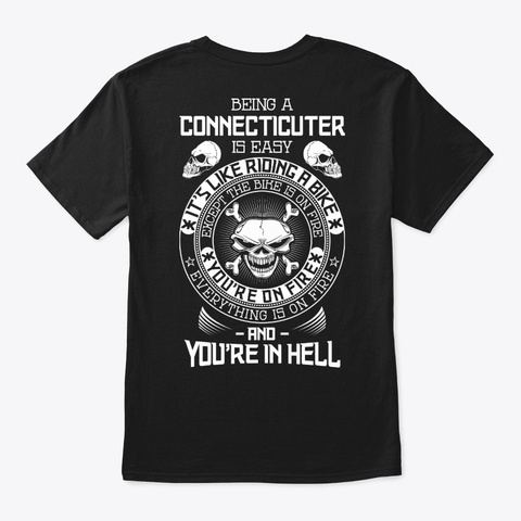 Connecticuter In Hell Shirt Black T-Shirt Back