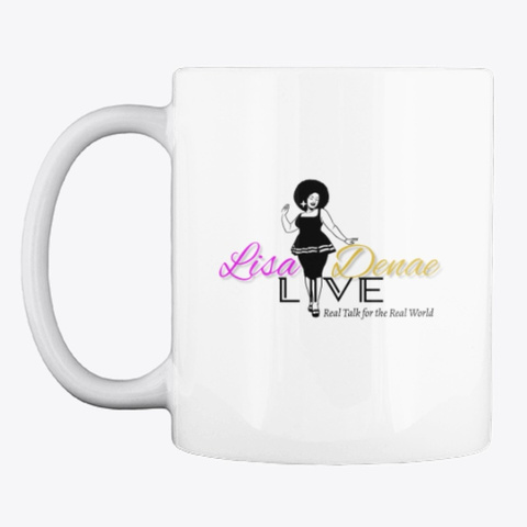 Lisa Denae Live Coffee Mug White T-Shirt Front