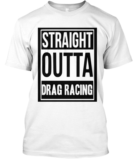 Drag Racing White T-Shirt Front
