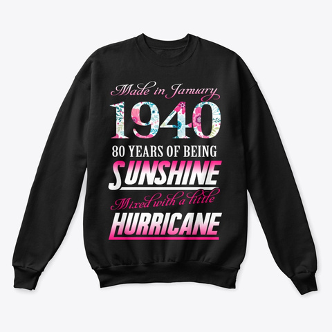 January 1940 80 Years Of Sunshine Black T-Shirt Front