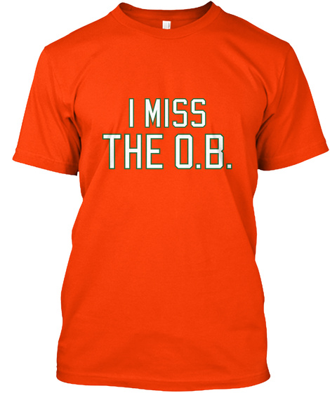 I Miss The O.B. Orange T-Shirt Front