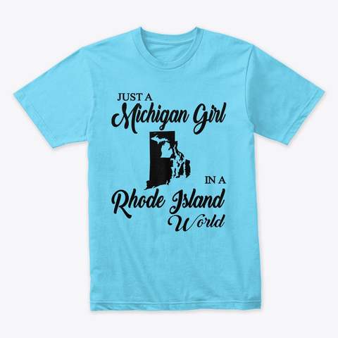 Michigan Girl Rhode Island World Tahiti Blue T-Shirt Front