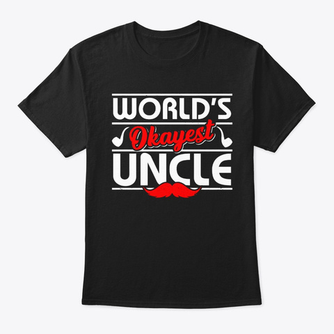 World's Okayest Uncle Black T-Shirt Front