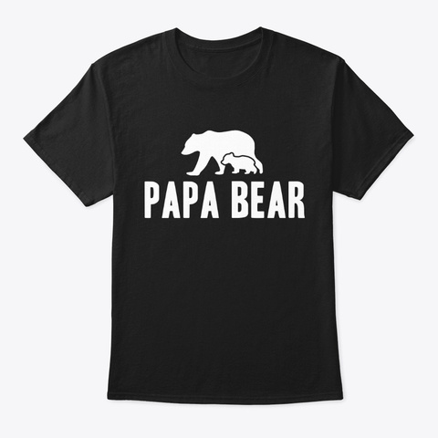 Papa Bear Gift Black T-Shirt Front