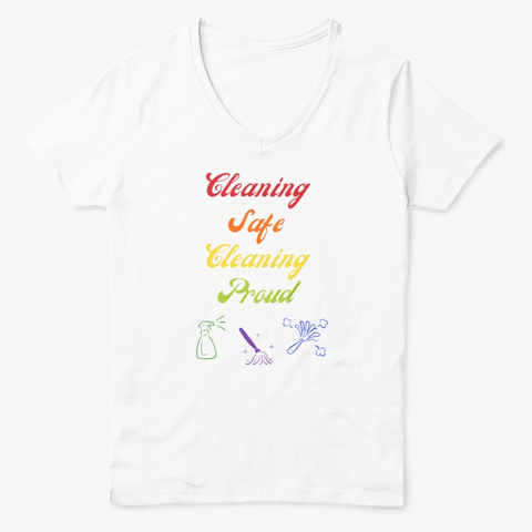 Cleaning Safe Cleaning Proud Gifts White  T-Shirt Front