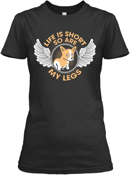 Life Is Short So Are My Legs Black T-Shirt Front