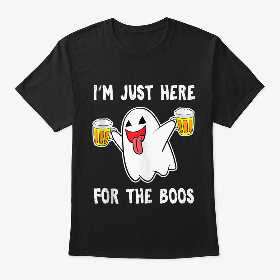 Im Just Here For The Boos Beer Drinking Unisex Tshirt