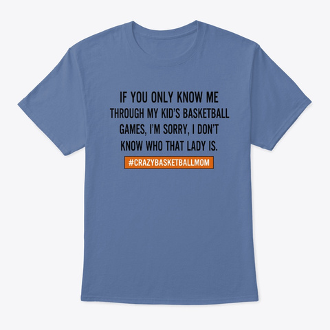 Crazy Basketball Mom Denim Blue T-Shirt Front