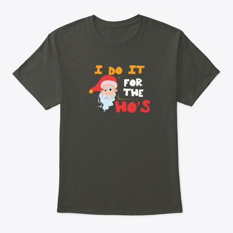 He Does It For The Laughs Design Smoke Gray T-Shirt Front