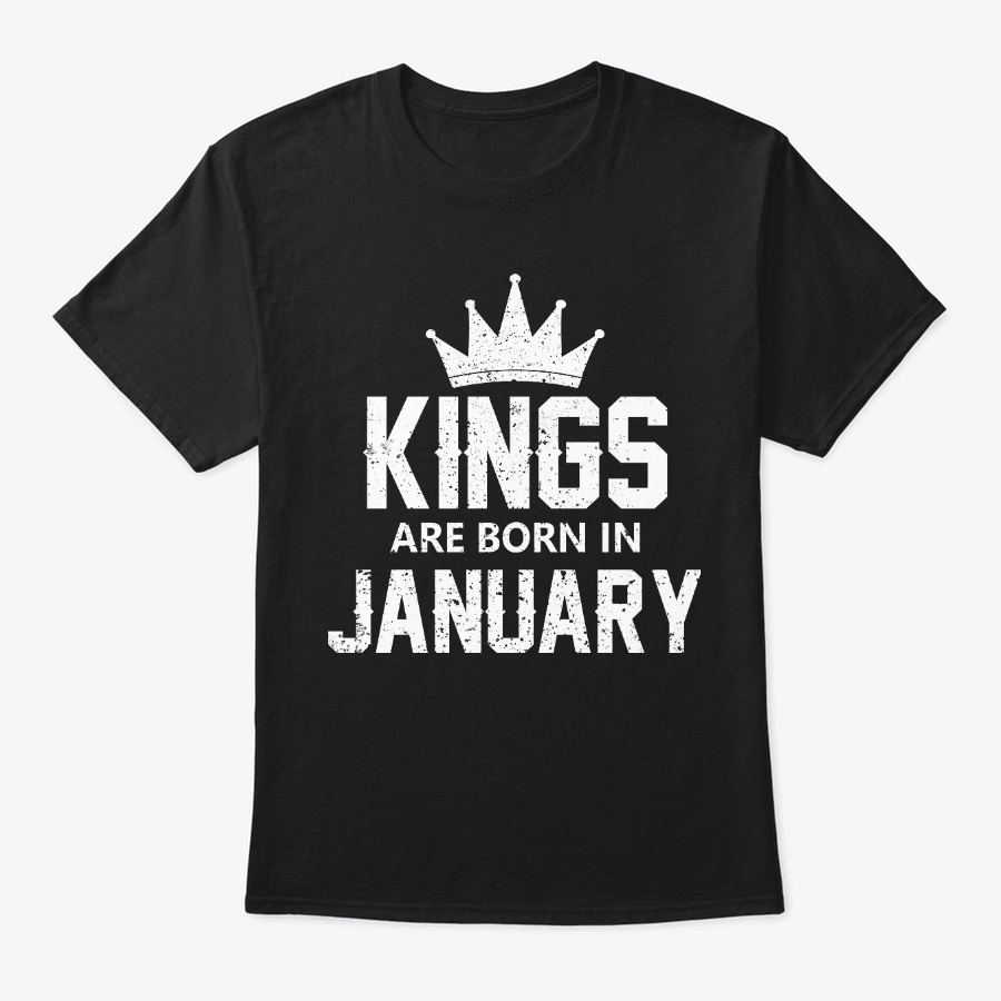 Kings Are Born In January Unisex Tshirt