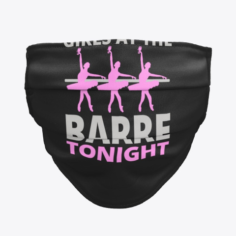 Meeting My Girls At The Barre Tonight Black Kaos Front