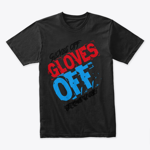 Gloves Off Spring Sale!! Black T-Shirt Front