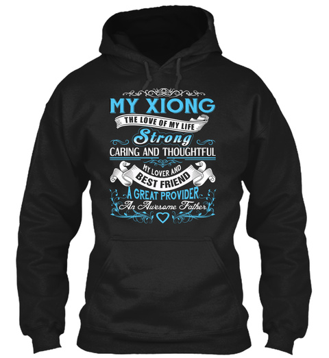 My Xiong   The Love Of My Life. Customizable Name Black T-Shirt Front