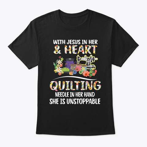 With Jesus In Her Heart Quilting Needle Black T-Shirt Front