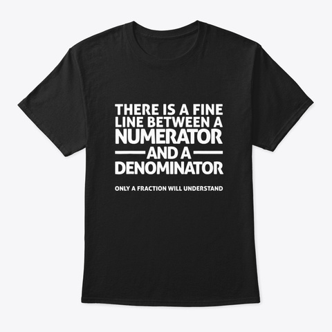 Funny Math T Shirt Fine Line Numerator Black T-Shirt Front