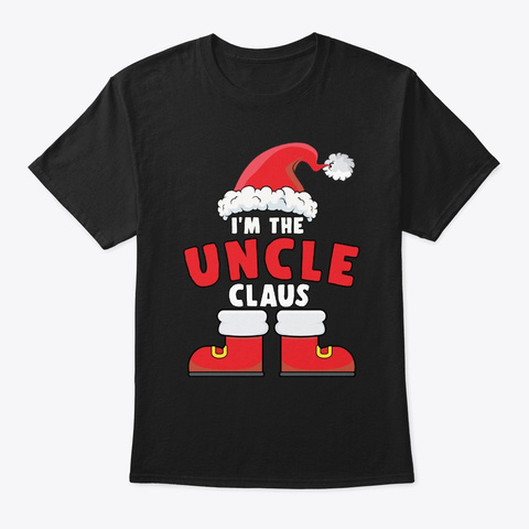 I'm The Uncle Claus Christmas Family Mat Black T-Shirt Front