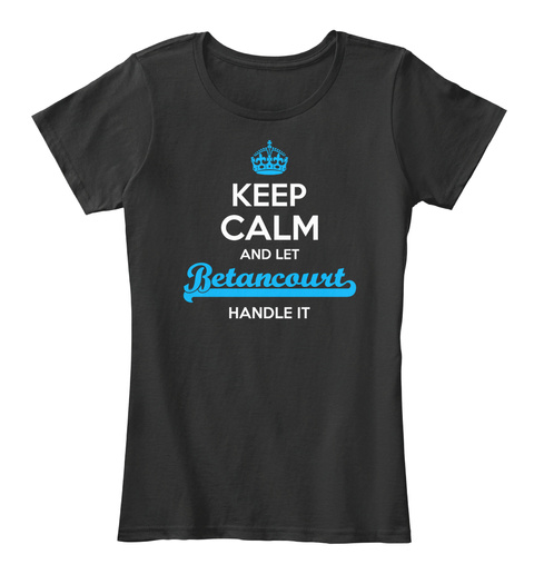 Betancourt Keep Calm! Black T-Shirt Front